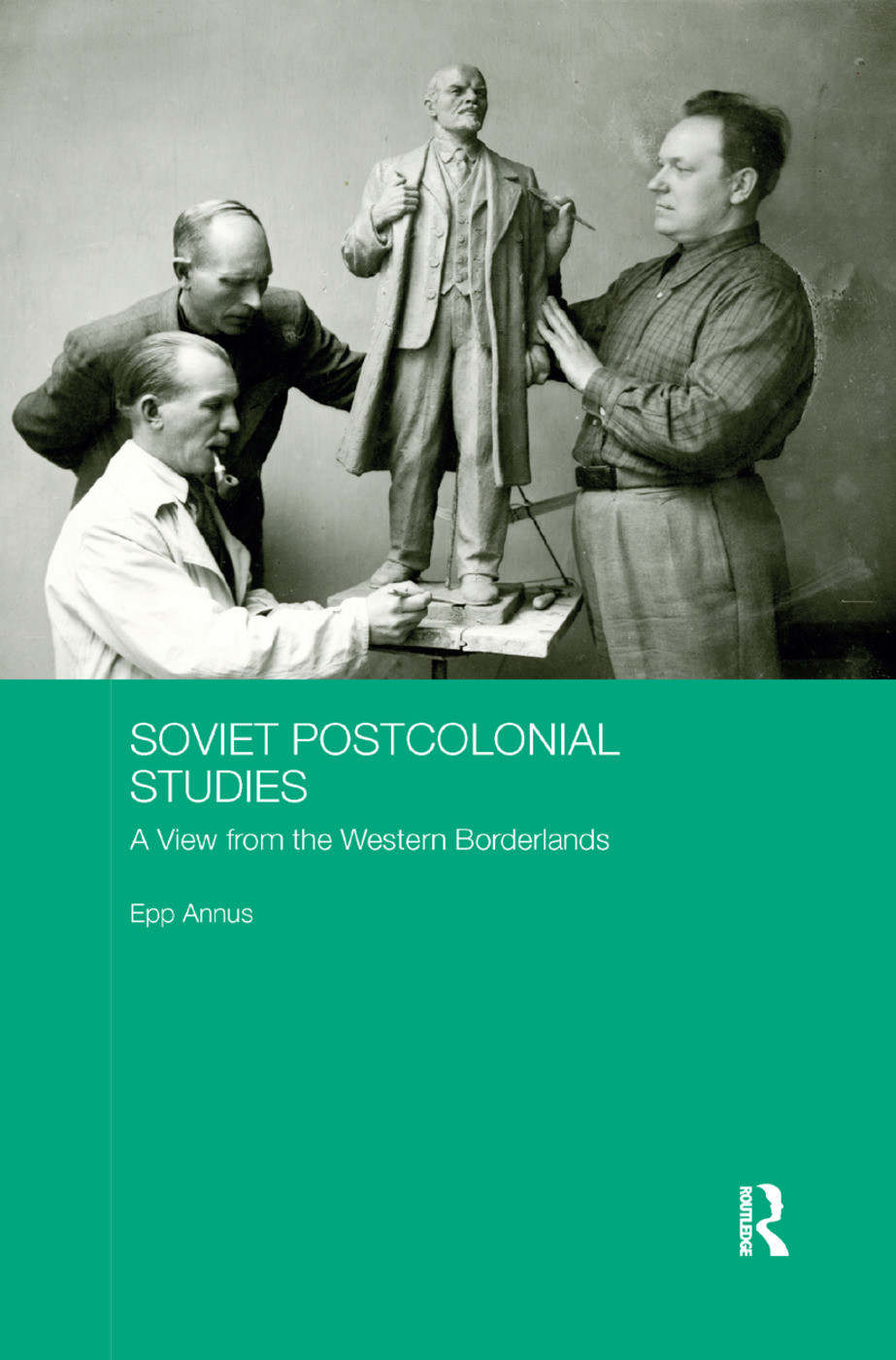 Soviet Postcolonial Studies. A View from the Western Borderlands